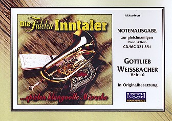 Die Fidelen Inntaler spielen klangvolle Märsche  für Bläser, Akkordeon und Schlagzeug  Stimmen