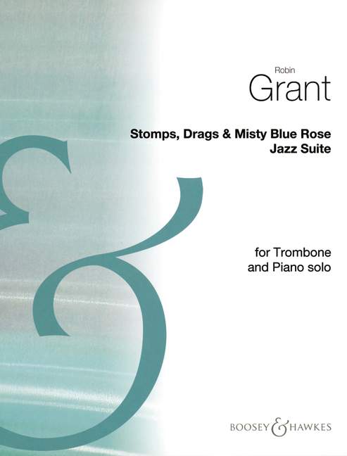 Stomps, Drags and misty blue Rose&nbsp;&nbsp;for trombone and piano&nbsp;&nbsp;