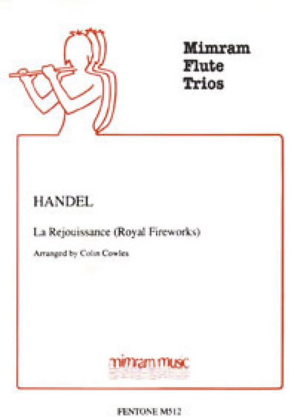 La rejouissance from The Music  for the Royal Fireworks for 3 flutes  3 scores