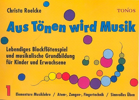 Aus Tönen wird Musik Band 1  Lebendiges Blockflötenspiel  