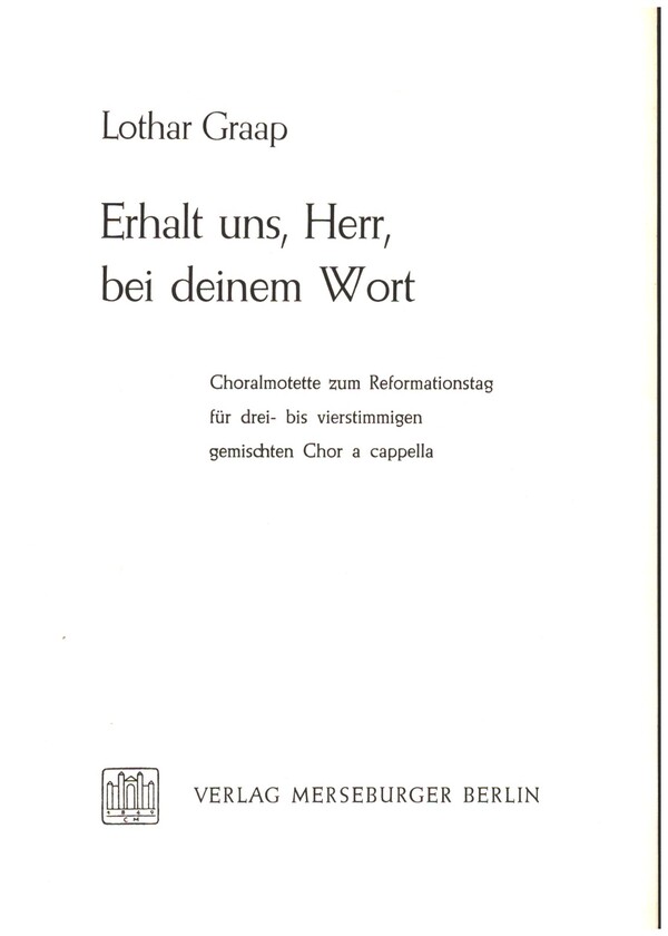 Erhalt uns, Herr, bei deinem Wort&nbsp;&nbsp;für gem Chor a cappella&nbsp;&nbsp;Chorpartitur