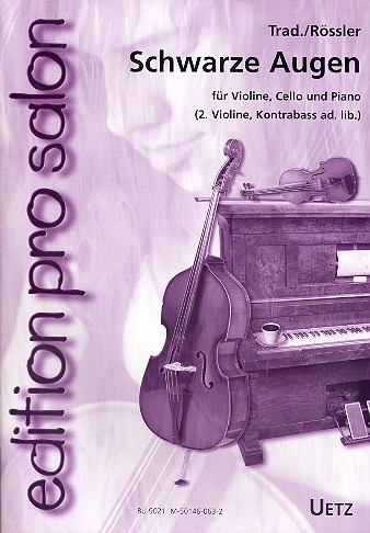 Schwarze Augen für Violine,&nbsp;&nbsp;Violoncello und Klavier&nbsp;&nbsp;(Violine 2, Kontrabass ad lib)