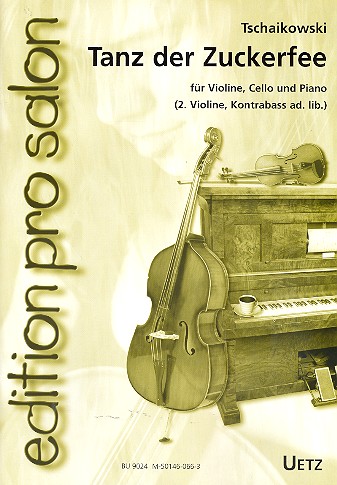 Tanz der Zuckerfee für&nbsp;&nbsp;Violine, Violoncello und Klavier&nbsp;&nbsp;(Violine 2,Kontrabass ad lib.)