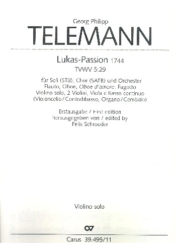 Lukas-Passion TWV5:29 für Soli&nbsp;&nbsp;(STB), Chor, und Orchester&nbsp;&nbsp;Violine solo