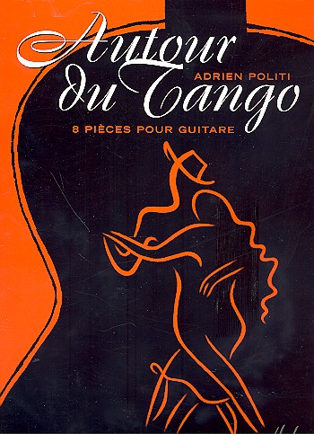 Autour du tango 8 pièces&nbsp;&nbsp;pour guitare&nbsp;&nbsp;