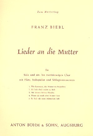 Lieder an die Mutter&nbsp;&nbsp;für Solo, 1-2 stg. Chor, Flöte, Stabspiele und Schlagwerk&nbsp;&nbsp;Partitur