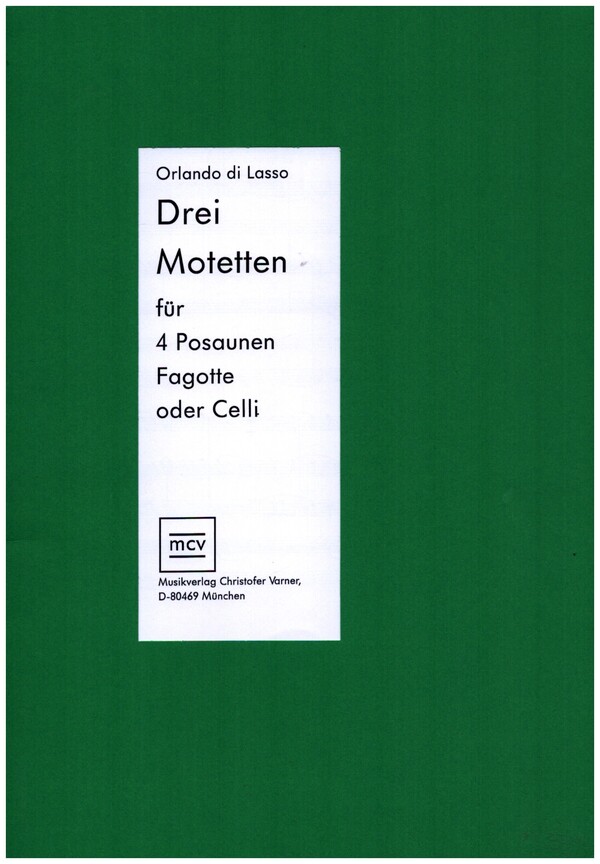 3 Motetten . für 4 Posaunen  (Fagott, Violoncelli)  Partitur und Stimmen