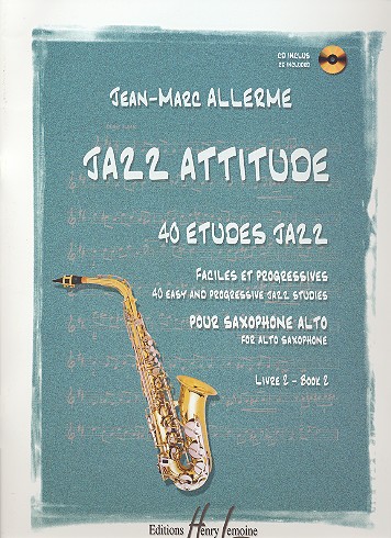 Jazz attitude vol.2 (+CD)&nbsp;&nbsp;pour alto saxophone&nbsp;&nbsp;40 études jazz faciles et progressives