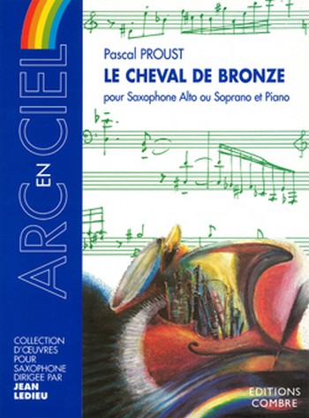 Le cheval de Bronze&nbsp;&nbsp;pour saxophone alto ou soprano e piano&nbsp;&nbsp;