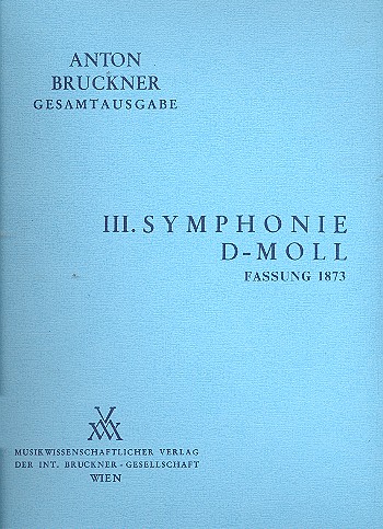 Sinfonie d-Moll Nr.3 in der Fassung von 1873  für Orchester  Dirigierpartitur