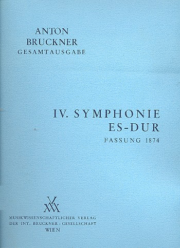Sinfonie Es-Dur Nr.4 in der Fassung von 1874  für Orchester  Dirigierpartitur