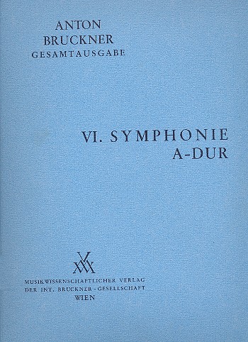 Sinfonie A-Dur Nr.6 in der Originalfassung von 1881  für Orchester  Dirigierpartitur