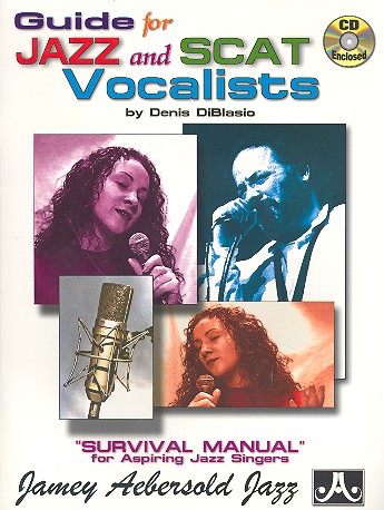 Guide for Jazz and Scat Vocalists&nbsp;&nbsp;(+CD): Survival Manual for aspiring&nbsp;&nbsp;Jazz Singers