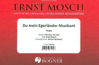 Du mein Egerländer Musikant:&nbsp;&nbsp;für Blasorchester&nbsp;&nbsp;