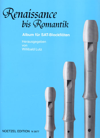 Renaissance bis Romantik&nbsp;&nbsp;für 3 Blockflöten (SAT) oder andere Melodieinstrumente&nbsp;&nbsp;Spielpartitur