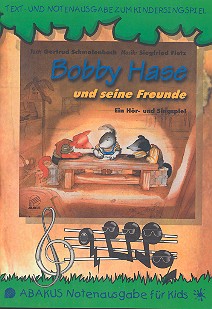 Bobby Hase und seine Freunde&nbsp;&nbsp;Ein Hör- und Singspiel&nbsp;&nbsp;Lieder und Textheft