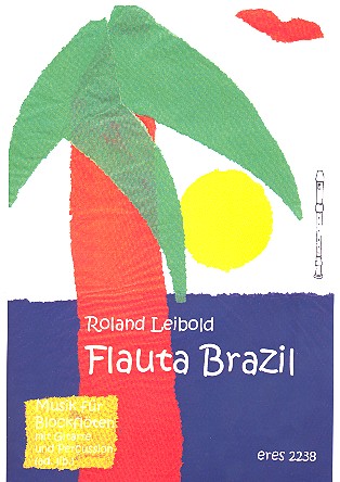 Flauta Brazil (+CD) Musik  für Blockflöten (Gitarre, Percussion)  2 Spielpartituren