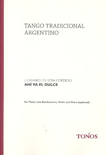 Ahi va el dulce für Klavier,  2 Bandoneons (Akkordeons),  Violine und Gesang,    Partitur