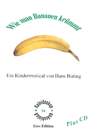 Wie man Bananen krümmt (+CD)  Klavierauszug mit  Aufführungshinweisen