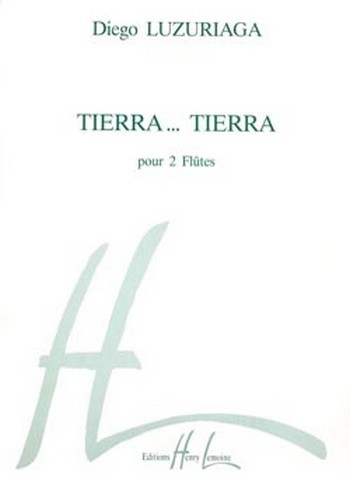 TIERRA TIERRA POUR 2 FLUTES  PARTITION ET PARTIES  PICCOLO/FLUTE ET FLUTE/FLUTE EN G