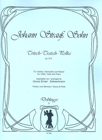 Tritsch-Tratsch-Polka op.214&nbsp;&nbsp;für Violine, Violoncello und Klavier&nbsp;&nbsp;