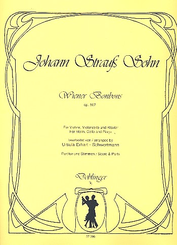 Wiener Bonbons op.307&nbsp;&nbsp;für Violine, Violoncello und&nbsp;&nbsp;Klavier,   Partitur und Stimmen