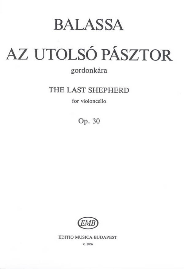 THE LAST SHEPHERD OP.30  FOR VIOLONCELLO  AZ UTOLSO PASZTOR,  GORDONKARA
