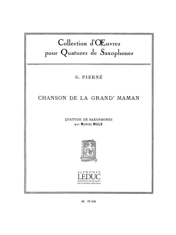 CHANSON DE LA GRAND' MAMAN  POUR 4 SAXOPHONES (SATB)  MULE, MARCEL, ED