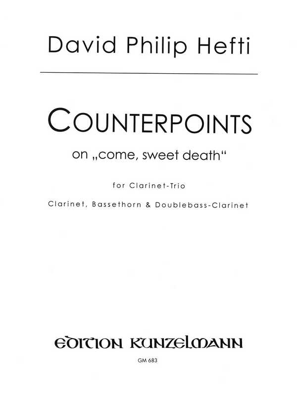 Counterpoints on Come sweet Death  für Klarinette, Bassetthorn und Bassklarinette  Spielpartitur
