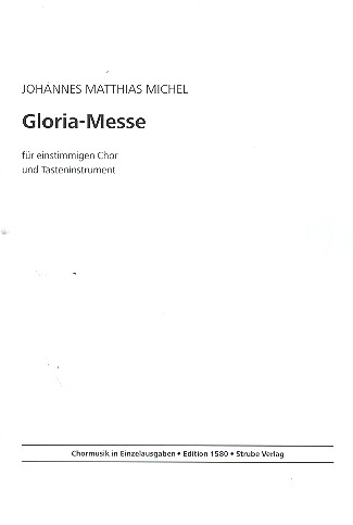 Gloria-Messe für&nbsp;&nbsp;einstimmigen Chor und&nbsp;&nbsp;Tasteninstrument,  Partitur