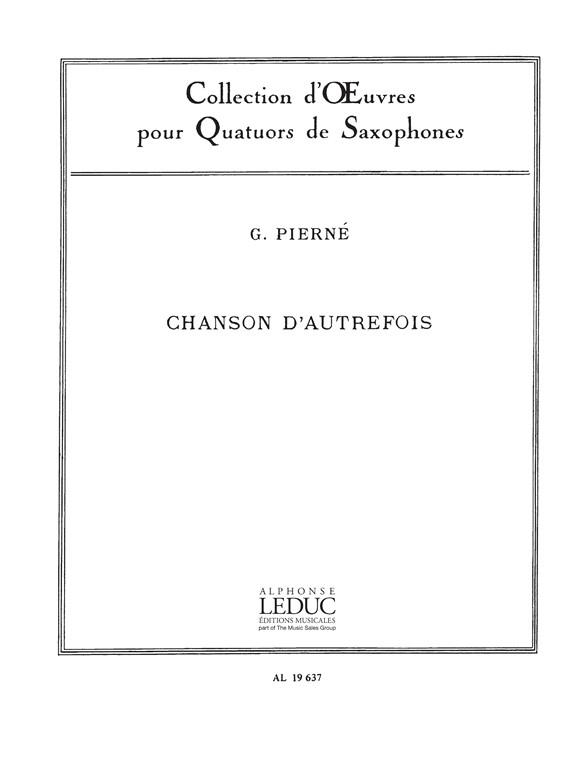 CHANSON D'AUTREFOIS POUR  4 SAXOPHONES (SATB)  PARTITION ET PARTIES