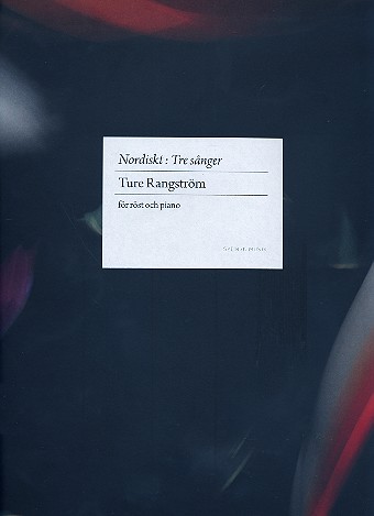 Nordiskt 3 Lieder für Gesang&nbsp;&nbsp;und Klavier (sv) nach&nbsp;&nbsp;Gedichten von Gunnar Ekelöf (sv)