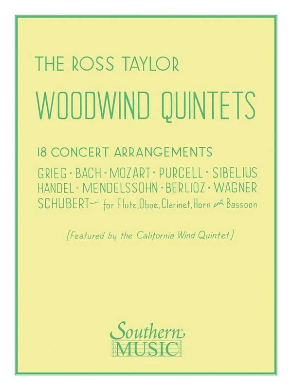 The Ross Taylor Windquintets&nbsp;&nbsp;18 concert arrangements for&nbsp;&nbsp;fl/ob/clar/horn/bassoon,  parts