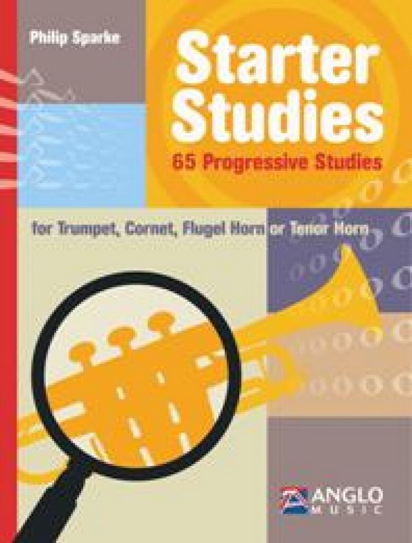 Starter Studies - 65 progressive studies  for trumpet (cornet/flugel horn/tenor horn)  65 progressive studies