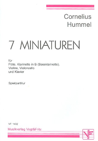 7 Miniaturen für Flöte, Klarinette,  Violine, Violoncello und Klavier  Spielpartitur