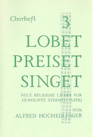 Lobet preiset singet Band 3&nbsp;&nbsp;für gem Chor a cappella (z.T. mit Instrumenten)&nbsp;&nbsp;Chorpartitur