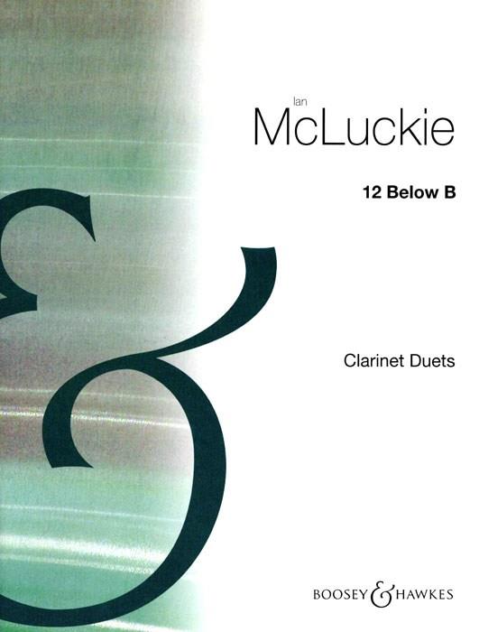 McLuckie, Ian: Twelve Below B&nbsp;&nbsp;für 2 Klarinetten&nbsp;&nbsp;