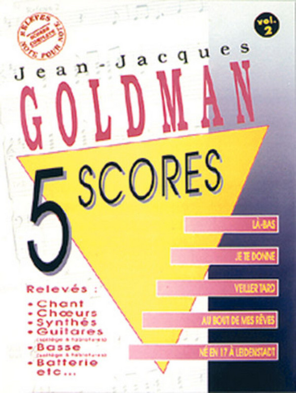 Jean-Jacques Goldman vol.2:&nbsp;&nbsp;5 scores (chant, choeurs, synthe,&nbsp;&nbsp;guitares, basse, batterie etc.