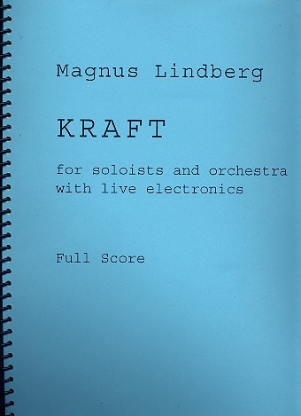 Kraft for soloists, orchestra and&nbsp;&nbsp;live electronics&nbsp;&nbsp;score