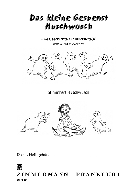 Das kleine Gespenst Huschwusch  eine Geschichte für Blockflöte (Blockflöten)  Stimmheft Huschwusch
