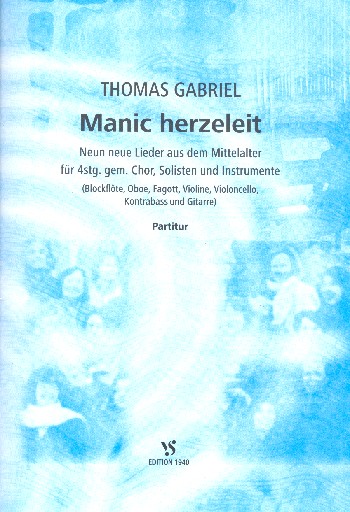 Manic Herzeleit für gem Chor,&nbsp;&nbsp;Solisten und Instrumente&nbsp;&nbsp;Partitur
