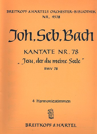 Jesu der du meine Seele&nbsp;&nbsp;Kantate Nr.78 BWV78&nbsp;&nbsp;Harmonie
