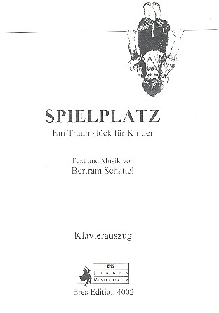 Spielplatz ein Traumstück  für Kinder für Solisten, Kinderchor und Orchester  Klavierauszug