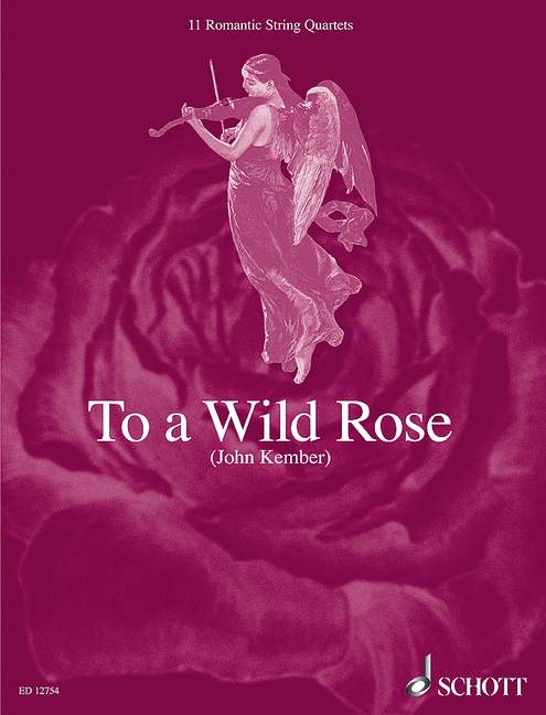 To a wild Rose 11 romantic&nbsp;&nbsp;for string quartets&nbsp;&nbsp;score and parts