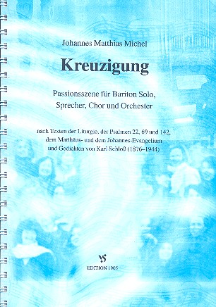 Kreuzigung&nbsp;&nbsp;für Sprecher, Bariton, gem Chor und Orchester&nbsp;&nbsp;Partitur