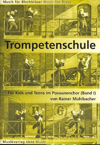Trompetenschule Band 1 für Kids und&nbsp;&nbsp;Teens im Posaunenchor&nbsp;&nbsp;