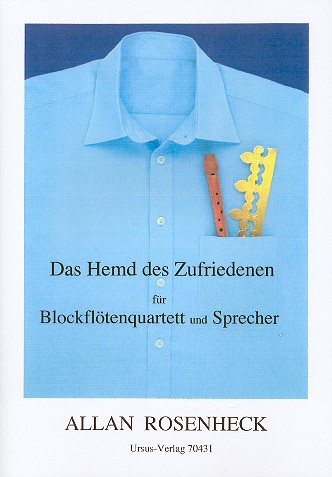 Das Hemd des Zufriedenen  für Blockflötenquartett und Sprecher  Partitur und Stimmen