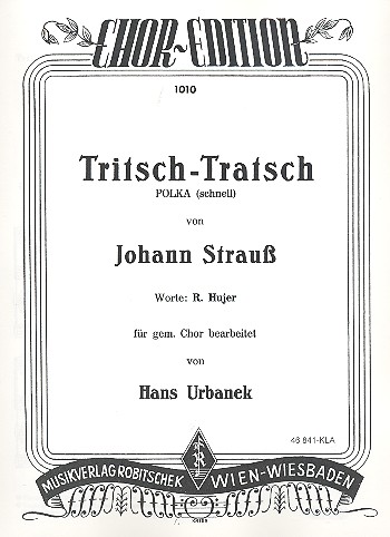 Tritsch-Tratsch&nbsp;&nbsp;Polka für gem Chor und Klavier&nbsp;&nbsp;Klavierpartitur