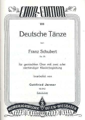 Deutsche Tänze op.33&nbsp;&nbsp;für gem Chor und Klavier zu 2 oder 4 Händen&nbsp;&nbsp;Partitur