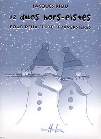 12 duos hors-pistes pour&nbsp;&nbsp;2 flutes traversieres&nbsp;&nbsp;